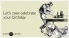over-celebrate-birthday-ecard-someecards.jpg